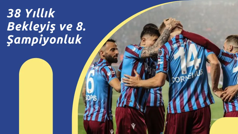 38 Yıllık Bekleyiş ve 8. Şampiyonluk