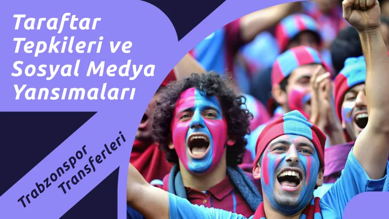 Taraftar Tepkileri ve Sosyal Medya Yansımaları