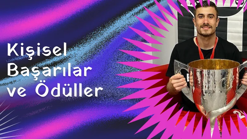 Kişisel Başarılar ve Ödüller