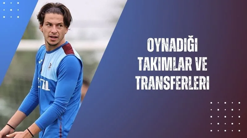 Enis Destan’ın Oynadığı Takımlar ve Transferleri